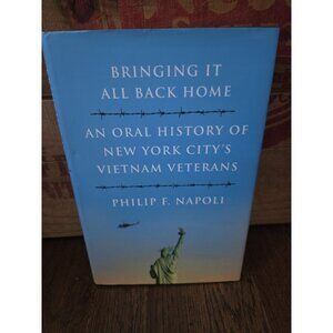 Bringing It All Back Home Oral History New York City's Vietnam Veterans Napoli